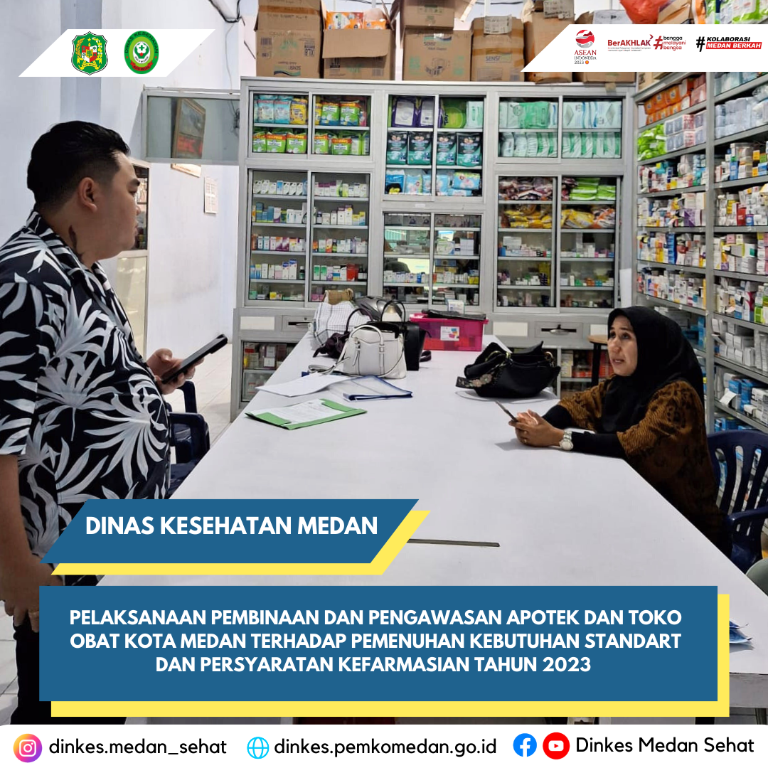 Kegiatan Pelaksanaan Pembinaan dan Pengawasan Apotek dan Toko Obat Kota Medan Terhadap Pemenuhan Kebutuhan Standart dan Persyaratan Kefarmasian Tahun 2023 