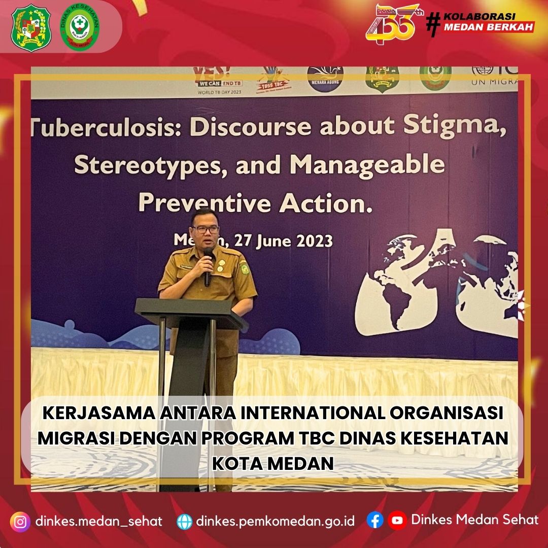 Kerjasama antara International Organisasi Migrasi dengan Program TBC Dinas Kesehatan Kota Medan